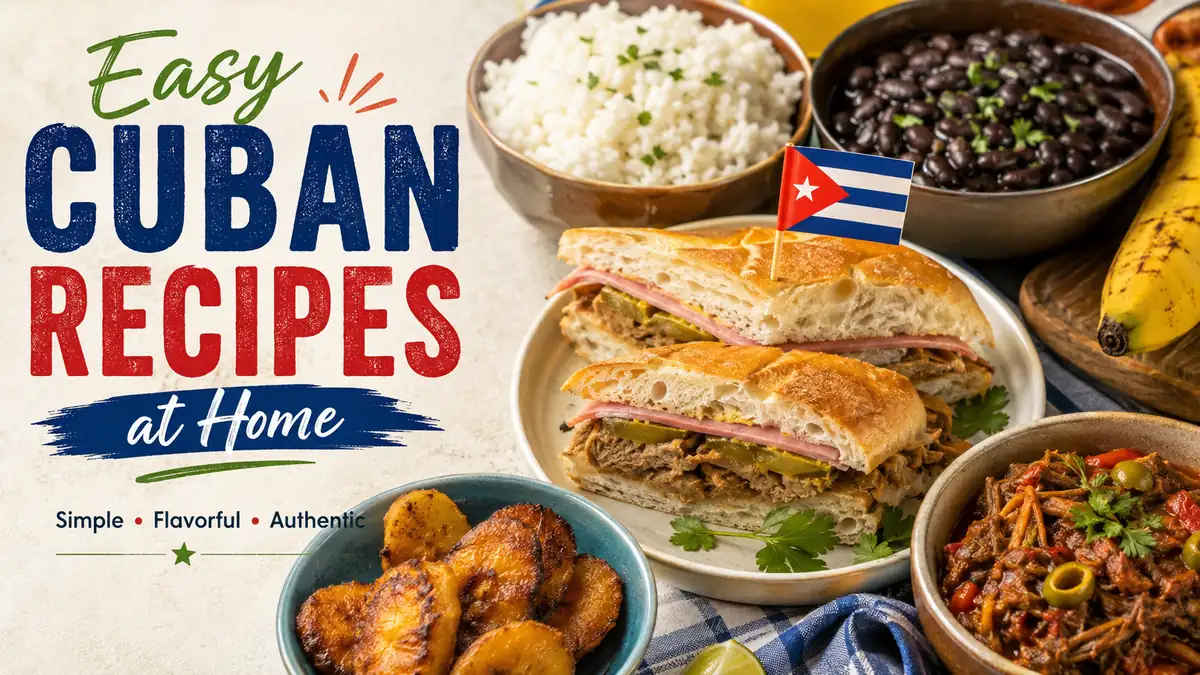 Easy Cuban Recipes at Home: 10 Classic Dishes to Try